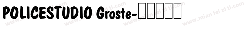 POLICESTUDIO Groste字体转换